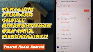 Penyebab Fitur COD Shopee dinonaktifkan dan Cara mudah mengatasinya