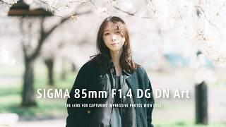 My secret weapon for photography - Sigma 85mm F1.4 Art