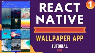 REACT NATIVE WALLPAPER APP TUTORIAL 2020 | PART 1