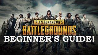 BEGINNER'S GUIDE TO PLAYERUNKNOWN'S BATTLEGROUNDS!