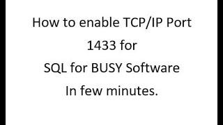 How to create TCP IP Port 1433 for BUSY SQL