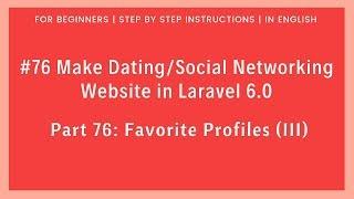 #76 Make Dating/Social Networking in Laravel 6.0 | Favorite Profiles (III)