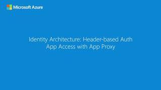 Identity Architecture: Header-based Auth App Access with App Proxy
