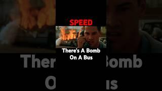 Theres a bomb on a bus