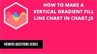 how to make a vertical gradient fill line chart in chart js