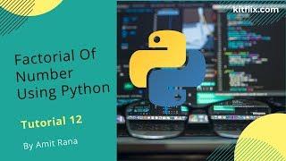 #12  Tutorial | Factorial Of a Number Using for Loop In Python|Best Python Tutorial