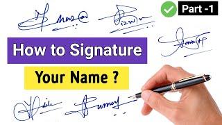  How To Signature Your Name | Signatur  | Part - 1