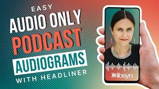 Podcast Audiograms MADE EASY with HEADLINER! | Start to Finish!