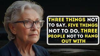 When You Get Older, Please Engrave in Your Heart: Three Things Not to Say, Five Things Not to Do