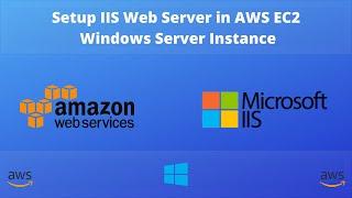 How to Deploy IIS Webserver in AWS EC2 Windows Server Instance