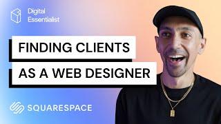 Finding Your First Clients as A Squarespace Website Designer