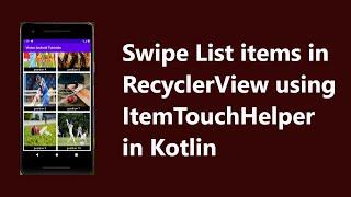 Move your RecyclerView List Item Up and Down | Grid Layout Items Swapping in Kotlin