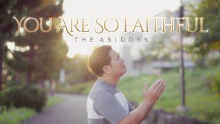 YOU ARE SO FAITHFUL - THE ASIDORS 2024 COVERS | Christian Worship Songs