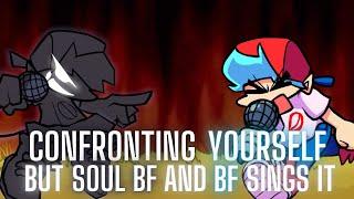 Confronting Yourself But Soul BF and BF Sings It | Friday Night Funkin' Cover