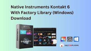 Native Instruments Kontakt 6 With Factory Library (Windows) Download