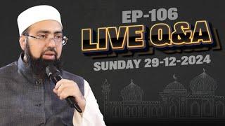 EP: 106 || Live Q&A || Dr. Mufti Yasir Nadeem al Wajidi