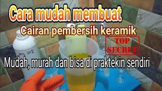 CARA MEMBUAT PEMBERSIH KERAK KERAMIK MUDAH