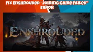 Fix Enshrouded "Joining Game Failed" Error