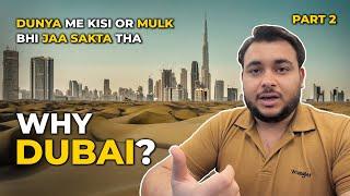 Why I Choose To Live In Dubai? | Part 2 | Mohammad Mohtashim