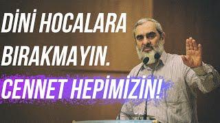 DİNİ HOCALARA BIRAKMAYIN. CENNET HEPİMİZİN! | Nureddin Yıldız