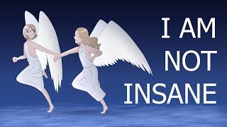 | I'm Not Insane Meme | [Unnamed Angel Project] | [Part 1] |