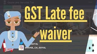 GST Late fee waiver