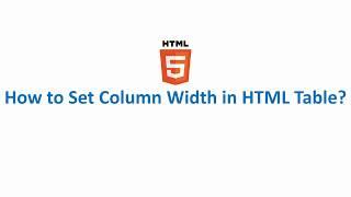 How to Set Column Width in HTML Table?