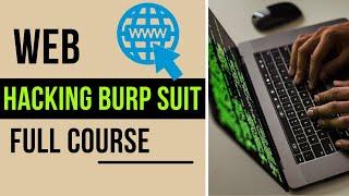 Ethical Hacking websites using burp-suit   Full Course