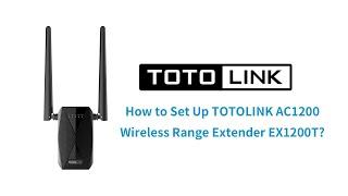 TOTOLINK EX1200T - AC1200 Wireless Range Extender/ Repeater Setup Video