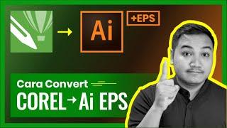 Tutorial Convert Corel Draw ke Adobe Illustrator ( Ai dan EPS)