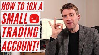 How To 10x A Small Trading Account - HIGH RISK! 