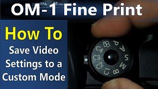 OM System OM-1: How to Save Video Settings to Custom Mode ep.370
