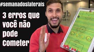 NÃO COMETA ESSES ERROS SE VOCÊ QUISER TER SUCESSO COMO LATERAL | FUTEBOL | CARLOS BERTOLDI