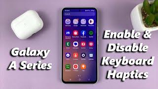 How To Enable/Disable Keyboard Haptics (Vibration) On Samsung Galaxy A14/A24/A34/A54