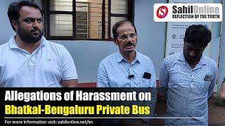 Allegations of Harassment on Bhatkal-Bengaluru Private Bus