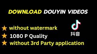 How to download Douyin video without watermark I Chinese tiktok video downloader free #douyin