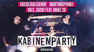 Kreisligalegende × MartinBepunkt× Nils_Gucki - Kabinenparty (feat. MAKZ 38) [Kreisliga Mix]