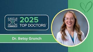 2025 Castle Connolly Top Doctor - Dr. Betsy Grunch