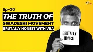 The Truth of Swadeshi Movement | #BrutallyHonest with Vivek Ranjan Agnihotri