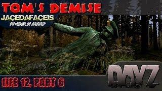 DayZ Standalone | Tom's Demise | Random Statue | Life 12, Part 6 | By Jacedafaceis