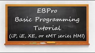 EasyBuilder Pro Basic Programming Tutorial iP, iE, XE, eMT series HMI - EBPro Weintek USA