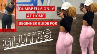 How I GREW MY GLUTE at Home || Dumbbells only **From FLAT to PLUMB**