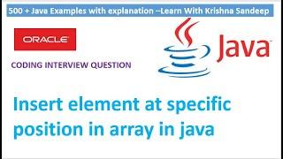 How to insert element in an array at specific position  in java | Learn with Krishna Sandeep