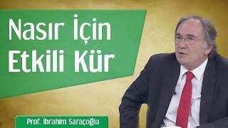 Nasır İçin Etkili Kür | Prof. İbrahim Saraçoğlu