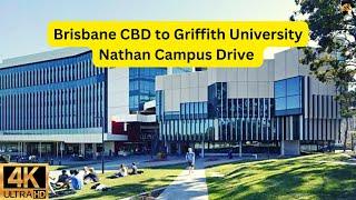 4K- Brisbane CBD to Griffith university Nathan Campus Drive Brisbane 2023 #griffith #university