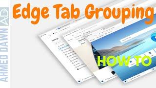 How to Use Grouped Tabs in Microsoft Edge | How Do I Save Group Tabs in Edge Browser?