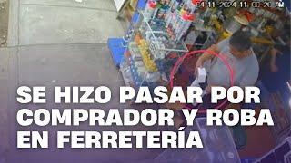 Finge ser comprador y roba en ferretería