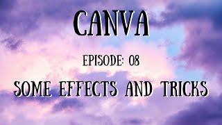 Canva Tutorial : Lesson 8: Learning Canva ( Some Effects and Tricks in Canva ) [TechMates]