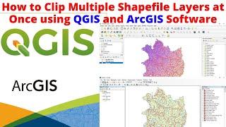 How to Clip Multiple Shapefile Layers at Once using QGIS 3.24 and ArcGIS 10.8 Software