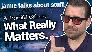 Jamie Talks About A Beautiful Gift and What Really Matters